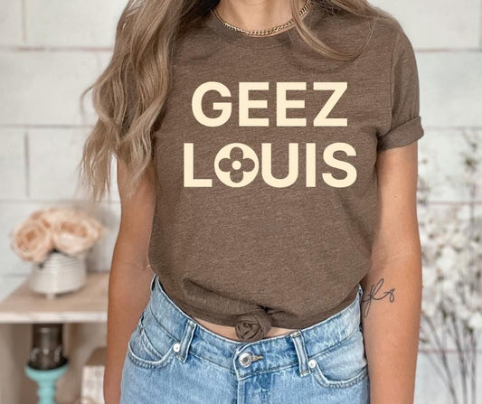 Geez Louis Graphic Tee (LV Style)