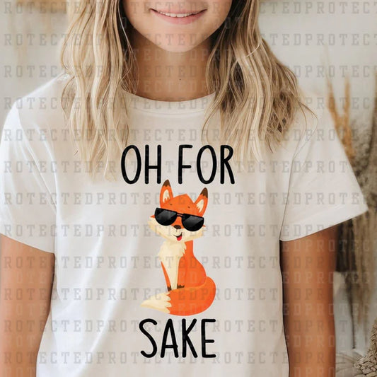 Oh For Fox Sake T-Shirt or Crewneck