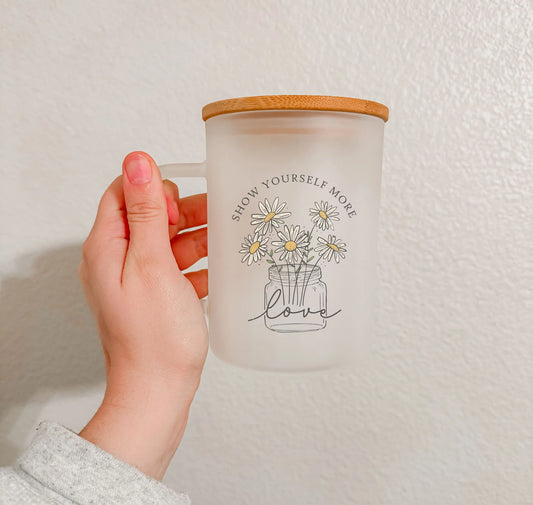 Show Yourself More Love- 17oz Coffee Cup w/ Handle
