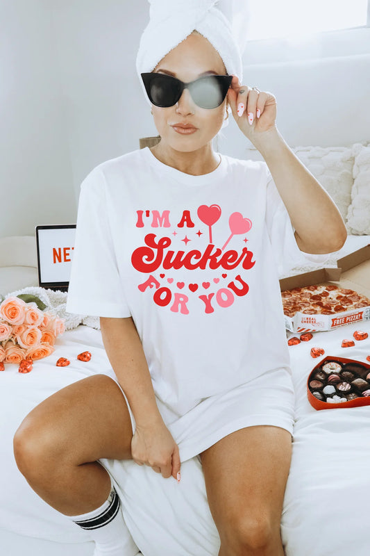 I’m A Sucker For You Valentine Graphic Tee or Sweatshirt